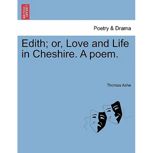 Edith; Or, Love and Life in Cheshire. a Poem. - Paperback