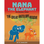 Nana the Elephant: The Great Antelope Rescue - Paperback