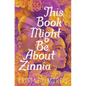 This Book Might Be about Zinnia - Hardcover