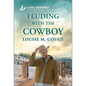 Feuding with the Cowboy: An Uplifting Inspirational Romance - Mass Market Paperbound