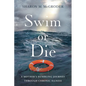 Swim or Die: A Mother's Humbling Journey Through Chronic Illness - Paperback