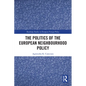 The Politics of the European Neighbourhood Policy - Paperback