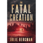 The Fatal Creation: An Absolutely Gripping Psychological Thriller - Paperback