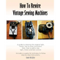 How To Rewire Vintage Sewing Machines - Paperback