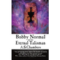 Bobby Normal and the Eternal Talisman - Paperback