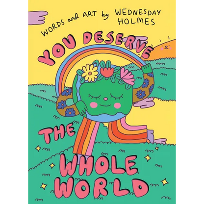 You Deserve the Whole World - Hardcover