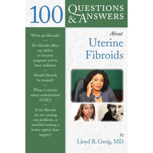 100 Questions & Answers about Uterine Fibroids - Paperback