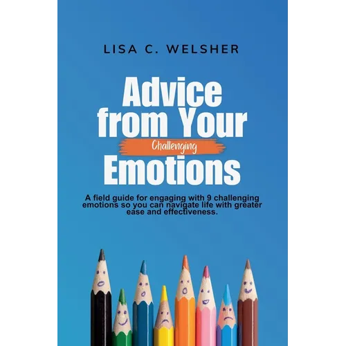 Advice from Your Challenging Emotions - Paperback