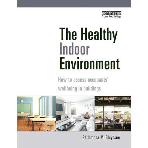 The Healthy Indoor Environment: How to Assess Occupants' Wellbeing in Buildings - Paperback
