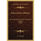 Mono County, California: The Land of Promise for the Man of Industry (1908) - Hardcover