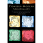 Pioneers of Modern Spirituality: The Neglected Anglican Innovators of a Spiritual But Not Religious Age - Paperback