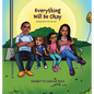 Everything Will Be Okay: Dealing with Grief and Loss - Hardcover