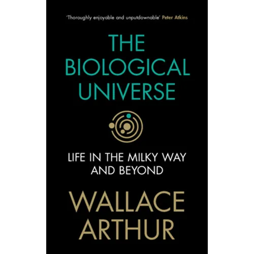 The Biological Universe: Life in the Milky Way and Beyond - Hardcover