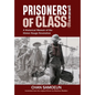 Prisoners of Class: A Historical Memoir of the Khmer Rouge Revolution - Hardcover