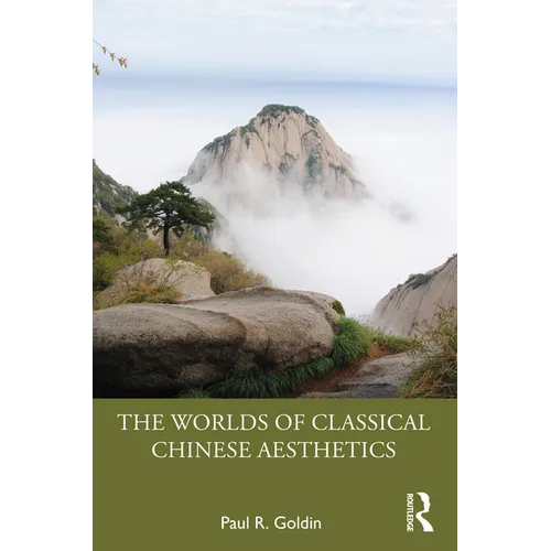 The Worlds of Classical Chinese Aesthetics - Paperback