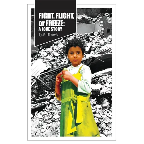 Fight, Flight or Freeze: A Love Story - Paperback