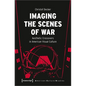 Imaging the Scenes of War: Aesthetic Crossovers in American Visual Culture - Paperback
