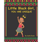 Little black girl, you are unique: Your Life Matters - Paperback