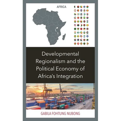 Developmental Regionalism and the Political Economy of Africa's Integration - Hardcover