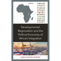 Developmental Regionalism and the Political Economy of Africa's Integration - Hardcover