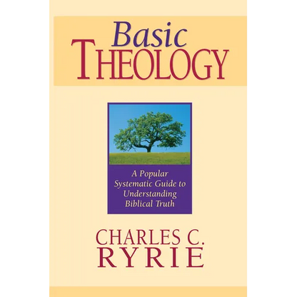 Basic Theology: A Popular Systematic Guide to Understanding Biblical Truth - Hardcover