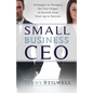 Small Business CEO: Strategies to navigate the four stages of growth from start-up to success - Paperback