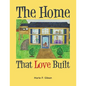 The Home That Love Built - Paperback