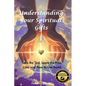 Understanding Your Spiritual Gifts - Paperback
