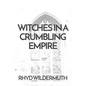 Witches In A Crumbling Empire - Paperback