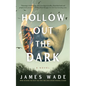 Hollow Out the Dark - Hardcover