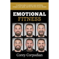 Emotional Fitness: A workout plan to master your emotions, conquer your goals, and live the life of your dreams - Paperback