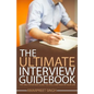 Interview Guide: The Ultimate Interview Guidebook: The only interview guide you will ever need in your life - Paperback