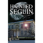 Haunted Seguin - Hardcover
