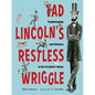 Tad Lincoln's Restless Wriggle: Pandemonium and Patience in the President's House - Hardcover