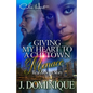 Giving My Heart To A Chi-Town Menace: Real & Nova Story: Standalone - Paperback
