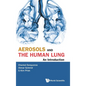 Aerosols and the Human Lung: An Introduction - Hardcover