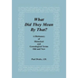 What Did They Mean By That? A Dictionary of Historical and Genealogical Terms, Old and New - Hardcover