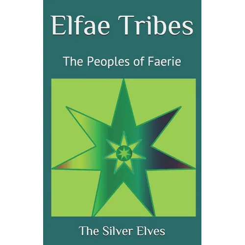 Elfae Tribes: The Peoples of Faerie - Paperback