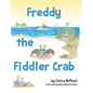 Freddy the Fiddler Crab - Hardcover