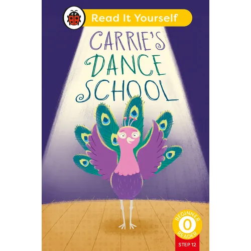 Carrie's Dance School (Phonics Step 12): Read It Yourself - Level 0 Beginner Reader - Hardcover