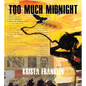 Too Much Midnight - Hardcover
