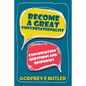 Become A Great Conversationalist: Conversation Questions and Responses - Paperback