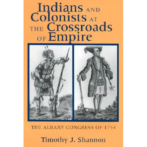Indians and Colonists at the Crossroads of Empire - Paperback