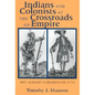 Indians and Colonists at the Crossroads of Empire - Paperback