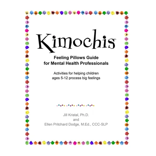 Kimochis Feeling Pillows Guide for Mental Health Professionals: Activities for helping children ages 5-12 process big feelings - Paperback