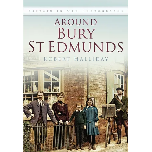 Around Bury St Edmunds Iop: Britain in Old Photographs - Paperback