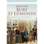Around Bury St Edmunds Iop: Britain in Old Photographs - Paperback