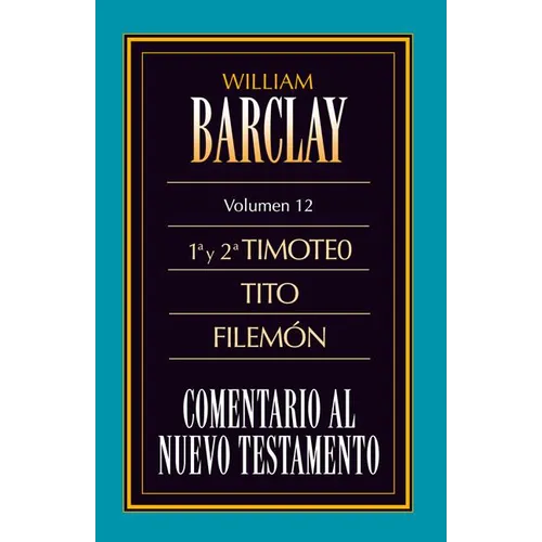Comentario Al N.T. Vol. 12 - 1a Y 2a Timoteo, Tito, Filem - Paperback