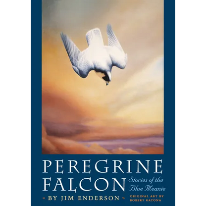 Peregrine Falcon: Stories of the Blue Meanie - Paperback