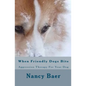 When Friendly Dogs Bite: Aggression Therop For Your Dog - Paperback